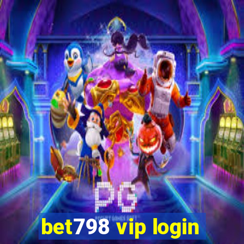 bet798 vip login